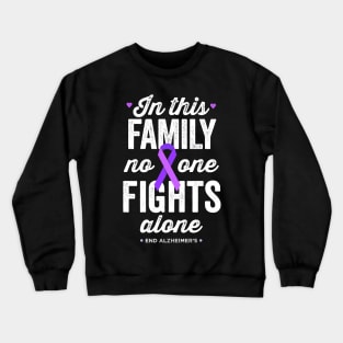 In This Family No One Fights Alone Alzheimers Awareness Crewneck Sweatshirt